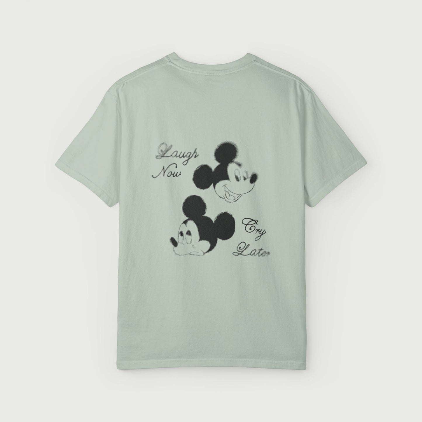 Laugh Now Cry Later T-Shirt