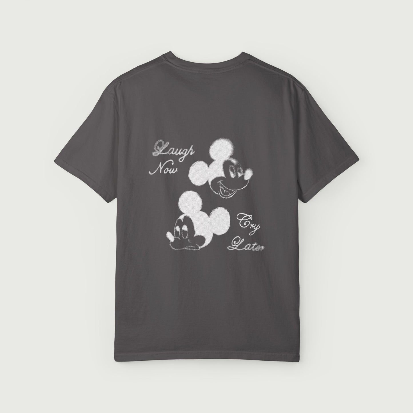 Laugh Now Cry Later T-Shirt