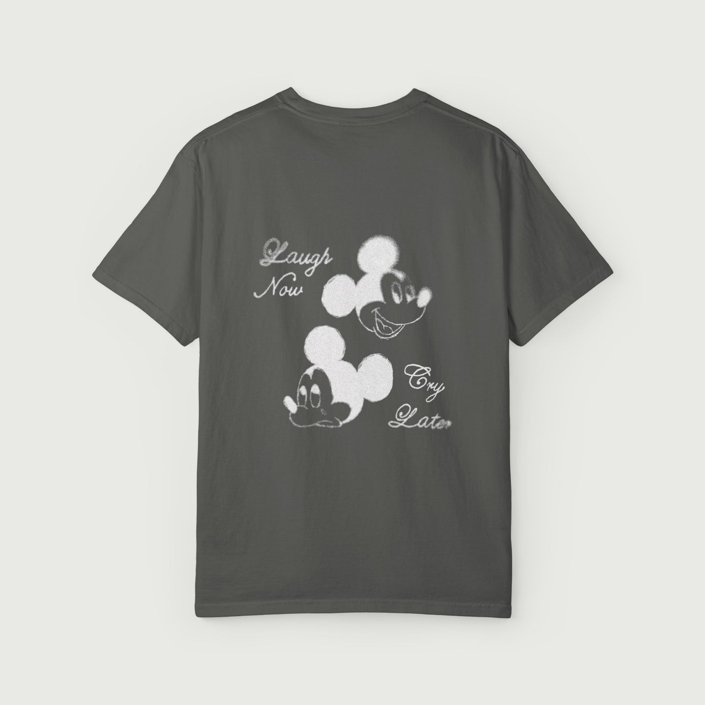 Laugh Now Cry Later T-Shirt