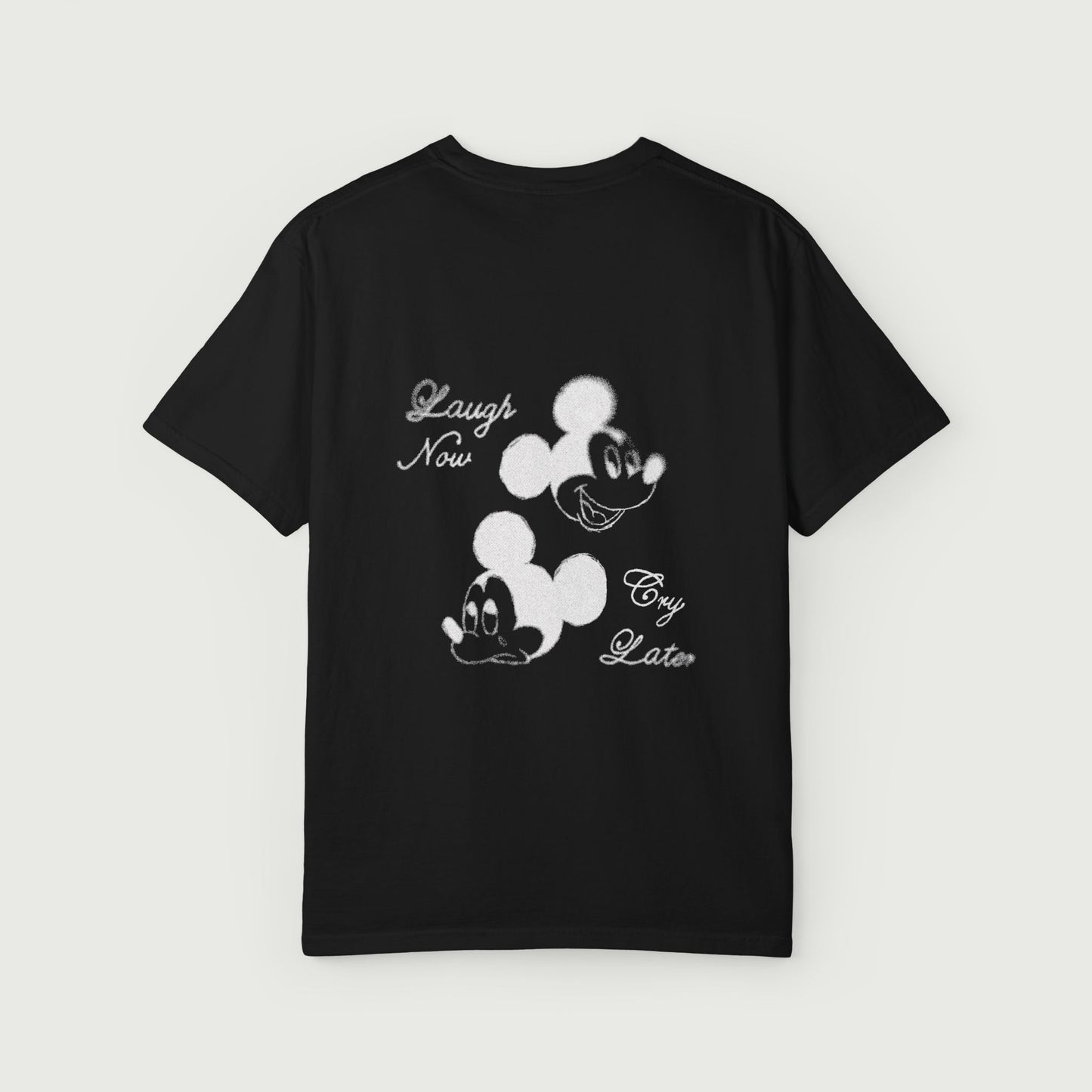 Laugh Now Cry Later T-Shirt