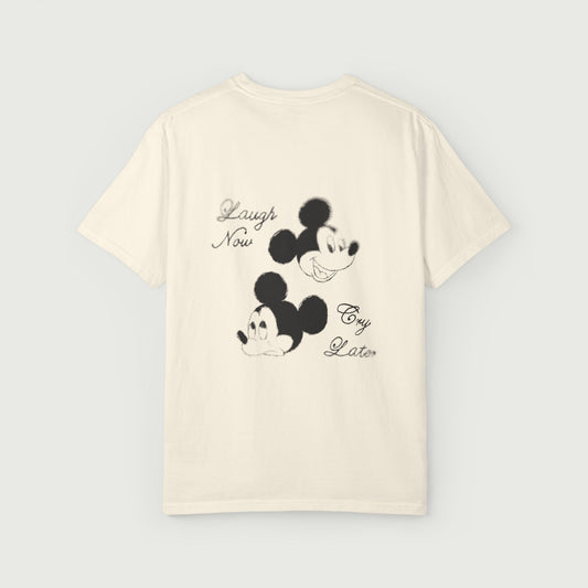 Laugh Now Cry Later T-Shirt