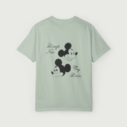 Laugh Now Cry Later T-Shirt