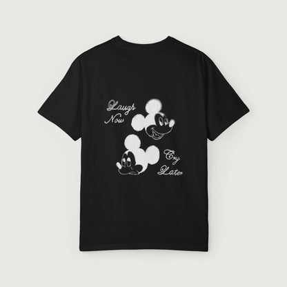 Laugh Now Cry Later T-Shirt