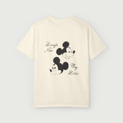 Laugh Now Cry Later T-Shirt